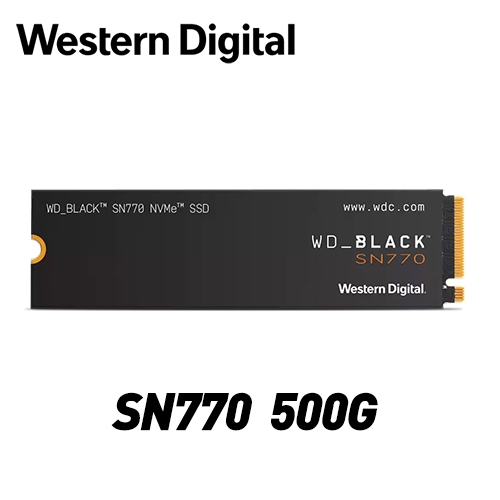 WD 黑標 SN770 500GB/Gen4 PCIe*4/讀:5000/寫:4000/TLC/五年
